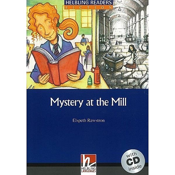 Helbling Readers Blue Series, Level 5 / Mystery at the Mill, m. 1 Audio-CD, Elspeth Rawstron