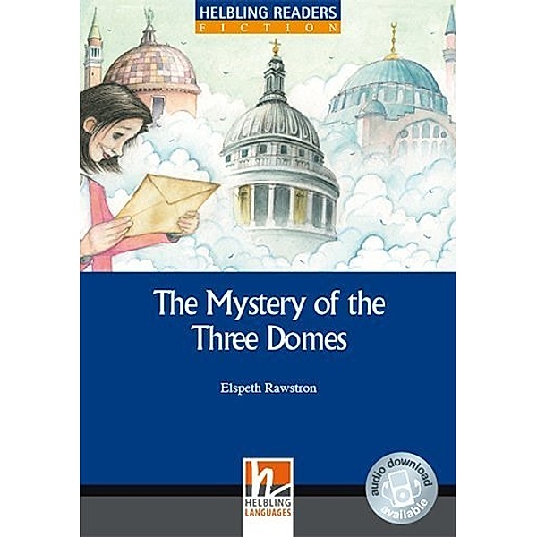 Helbling Readers Blue Series, Level 5 / The Mystery of the Three Domes, Class Set, Elsbeth Rawstron