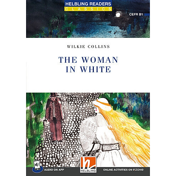 Helbling Readers Blue Series, Level 5 / The Woman in White, Wilkie Collins
