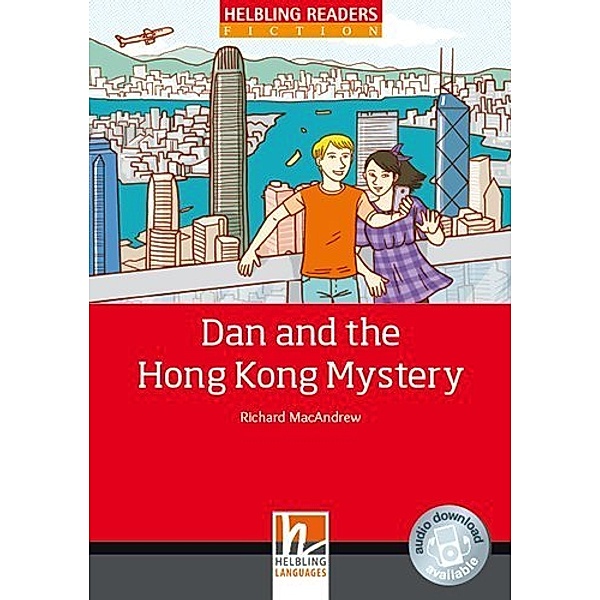 Helbling Readers Fiction / Dan and the Hong Kong Mystery, Class Set, Richard MacAndrew