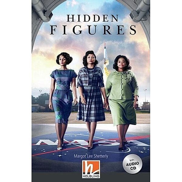 Helbling Readers Fiction / Helbling Readers Movies, Level 5 / Hidden Figures, mit 1 Audio-CD, m. 1 Audio-CD, Margot Lee Shetterly