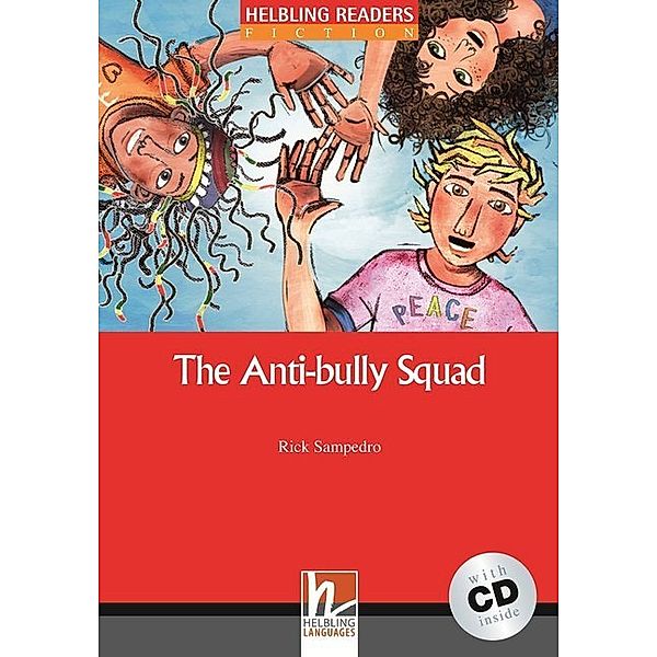 Helbling Readers Fiction / The Anti-bully Squad, m. 1 Audio-CD, Rick Sampedro