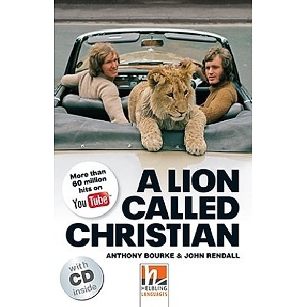 Helbling Readers Movies, Level 5 / A Lion Called Christian, m. 2 Audio-CD, 2 Teile, Anthony Bourke, John Rendall