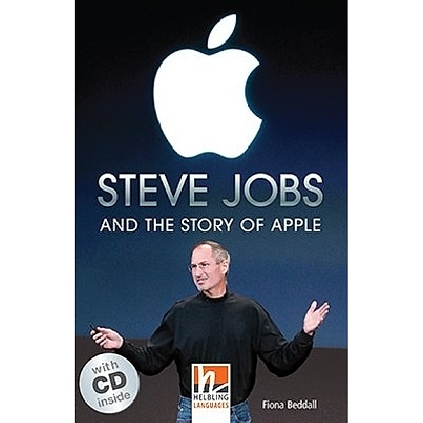Helbling Readers Non-Fiction / Steve Jobs and the Story of Apple, m. Audio-CD, Fiona Beddall