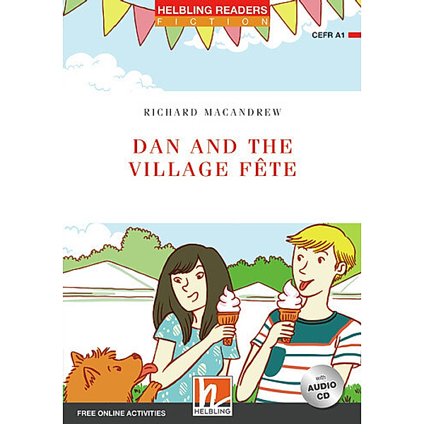 Helbling Readers Red Series, Level 1 / Dan and the Village Fete, m. 1 Audio-CD, 2 Teile, Richard MacAndrew