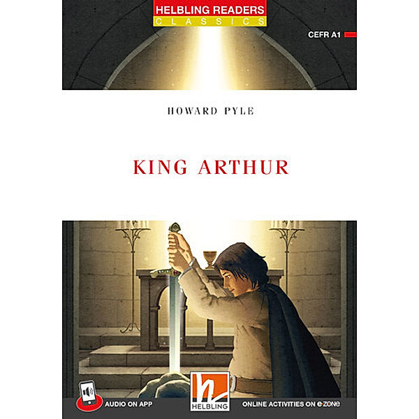 Helbling Readers Red Series, Level 1 / King Arthur, Howard Pyle