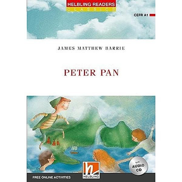 Helbling Readers Red Series, Level 1 / Peter Pan, mit Audio-CD, m. 1 Audio-CD, J. M. Barrie
