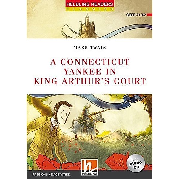 Helbling Readers Red Series, Level 2 / A Connecticut Yankee in King Arthur's Court, m. 1 Audio-CD, Mark Twain