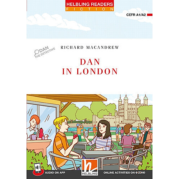 Helbling Readers Red Series, Level 2 / Dan in London, Richard MacAndrew