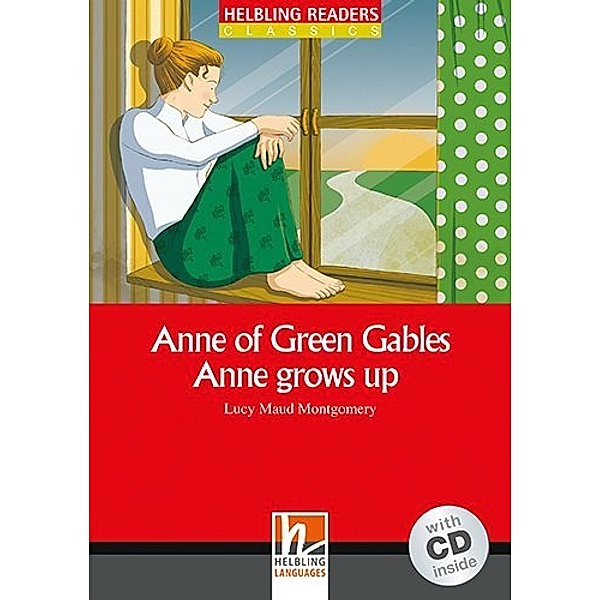 Helbling Readers Red Series, Level 3 / Anne of Green Gables - Anne grows up, m. 1 Audio-CD, Lucy Maud Montgomery