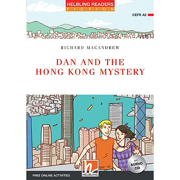 Helbling Readers Red Series, Level 3 / Dan and the Hong Kong Mystery, m. 1 Audio-CD, Richard MacAndrew