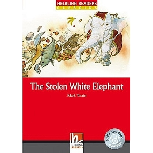 Helbling Readers Red Series, Level 3 / The Stolen White Elephant, Class Set, Mark Twain