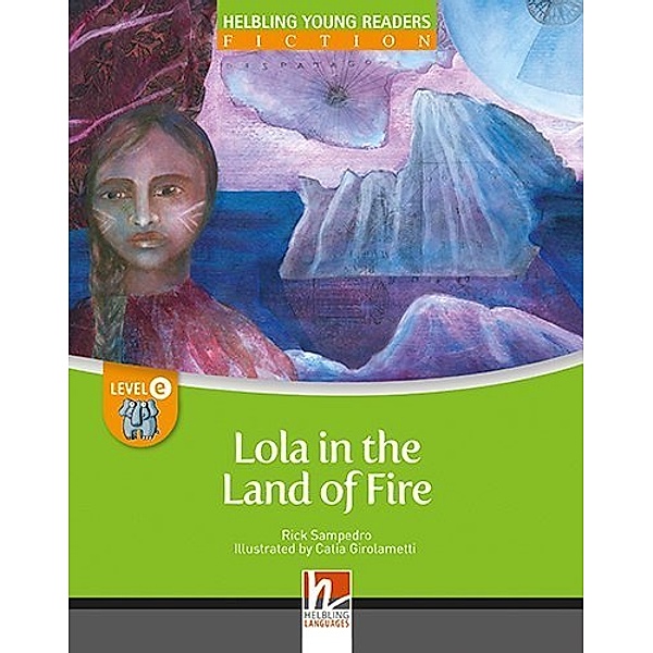 Helbling Young Readers / Lola in the Land of Fire, Class Set, Rick Sampedro