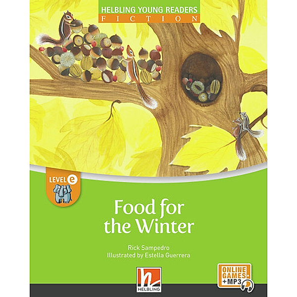 Helbling Young Readers / Young Reader, Level e, Fiction / Food for the Winter + e-zone, Rick Sampedro