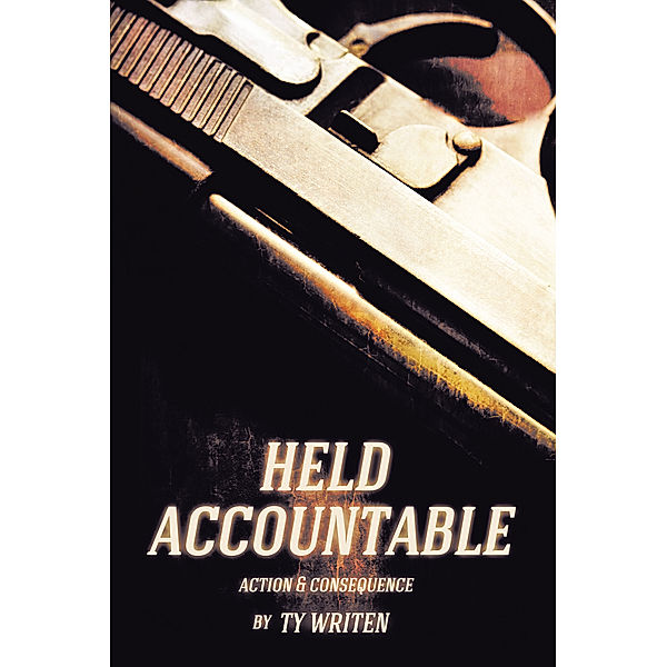 Held Accountable, Ty Writen