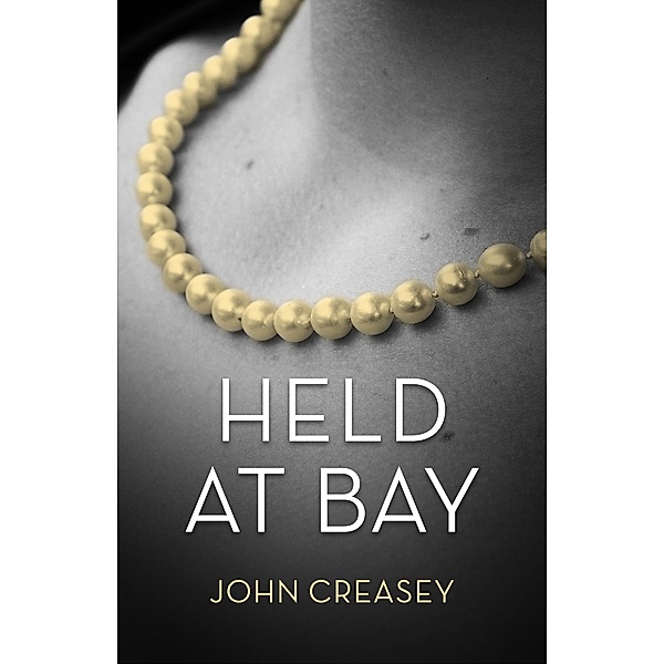 Held At Bay / The Baron Bd.4, John Creasey