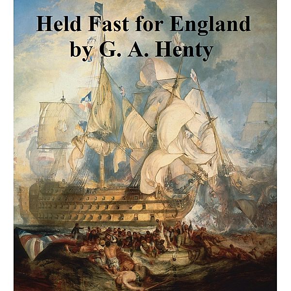 Held Fast for England, G. A. Henty