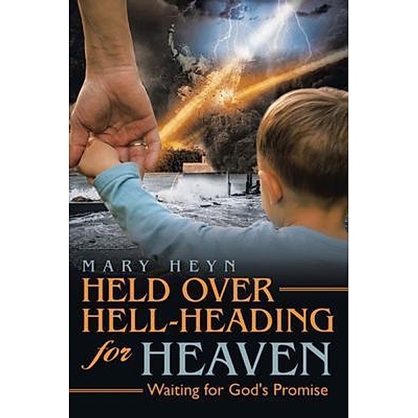Held Over Hell-Heading For Heaven / Black Lacquer Press & Marketing Inc., Mary Heyn