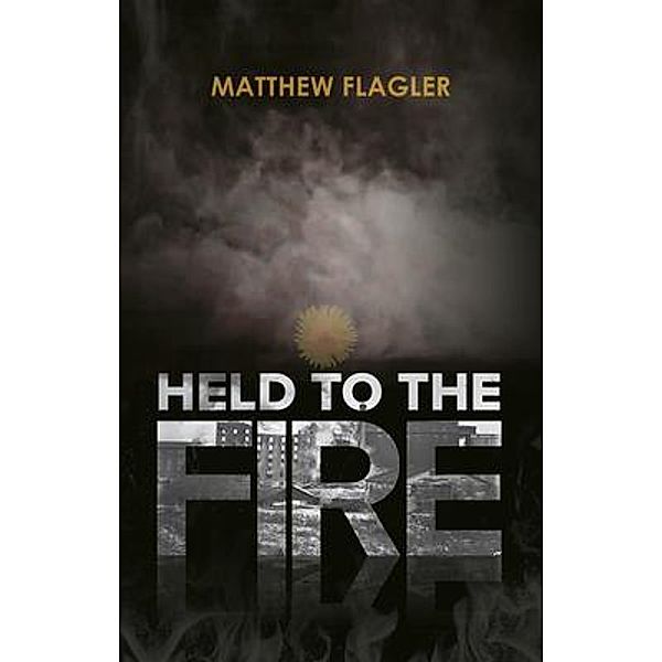 Held to the Fire, Matthew Flagler