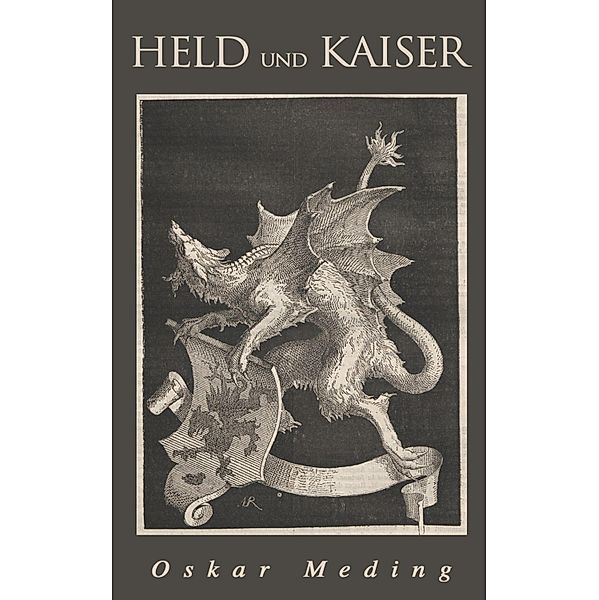 Held und Kaiser: Historischer Roman, Oskar Meding