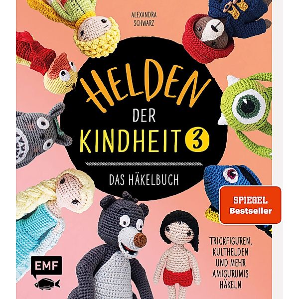 Helden der Kindheit 3 - Das Häkelbuch - Band 3, Alexandra Schwarz