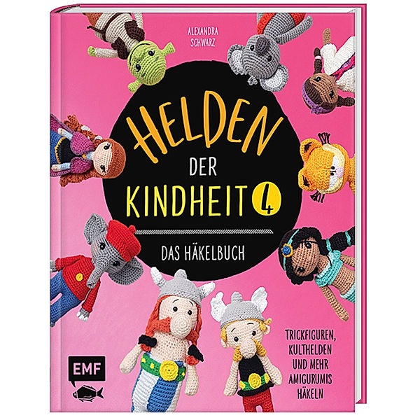 Helden der Kindheit 4 - Das Häkelbuch - Band 4, Alexandra Schwarz