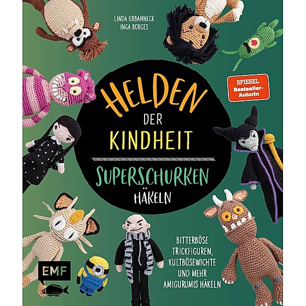 Helden der Kindheit - Das Häkelbuch der Superschurken, Linda Urbanneck, Inga Borges