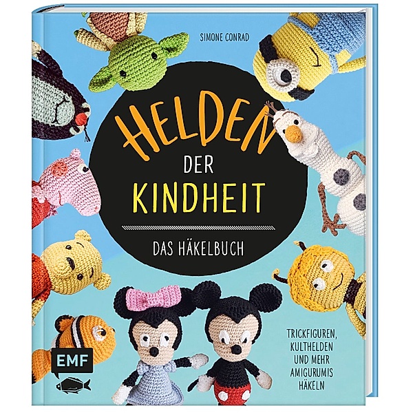 Helden der Kindheit - Das Häkelbuch - Trickfiguren, Kulthelden und mehr Amigurumis häkeln, Sophie Kirschbaum