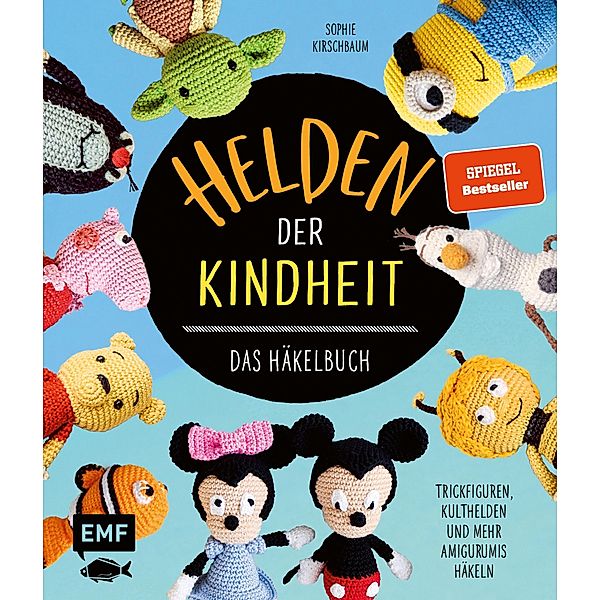 Helden der Kindheit - Das Häkelbuch - Trickfiguren, Kulthelden und mehr Amigurumis häkeln, Sophie Kirschbaum