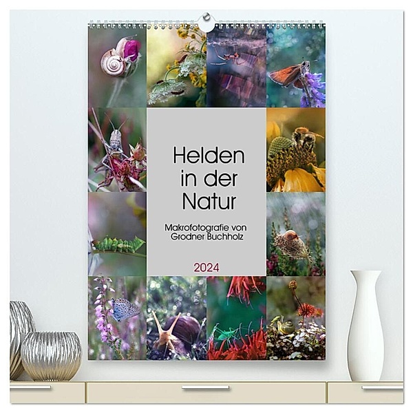 Helden in der Natur (hochwertiger Premium Wandkalender 2024 DIN A2 hoch), Kunstdruck in Hochglanz, Joanna Grodner-Buchholz