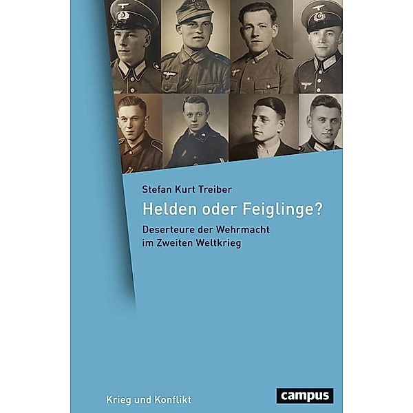 Helden oder Feiglinge? / Krieg und Konflikt Bd.13, Stefan Kurt Treiber