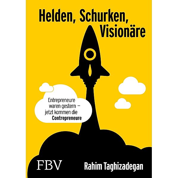 Helden, Schurken, Visionäre, Rahim Taghizadegan