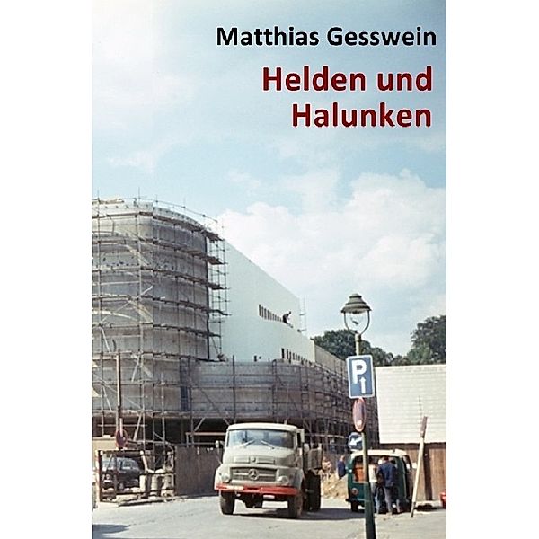 Helden und Halunken, Matthias Gesswein