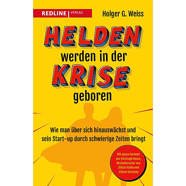 Helden werden in der Krise geboren, Holger G. Weiss