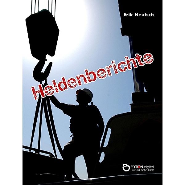 Heldenberichte, Erik Neutsch