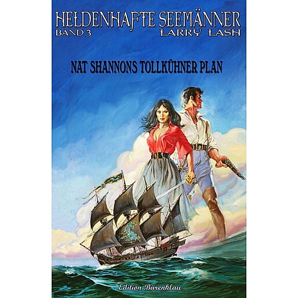 Heldenhafte Seemänner #3: Nat Shannons tollkühner Plan, Larry Lash