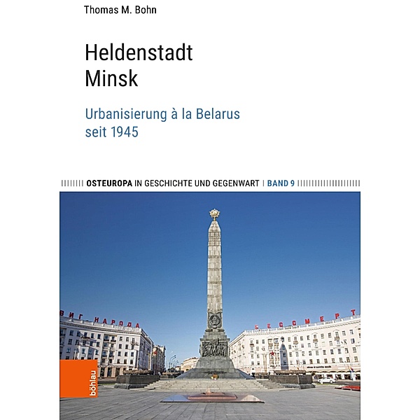 Heldenstadt Minsk / Osteuropa in Geschichte und Gegenwart, Thomas M. Bohn