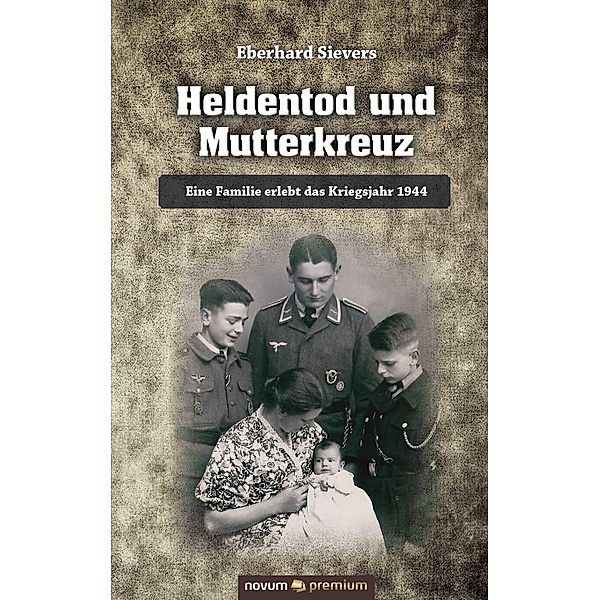 Heldentod und Mutterkreuz, Eberhard Sievers