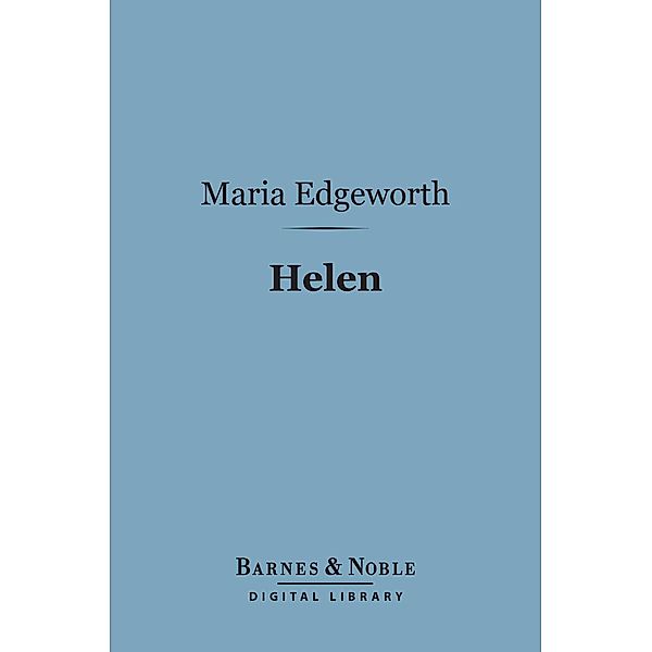 Helen (Barnes & Noble Digital Library) / Barnes & Noble, Maria Edgeworth