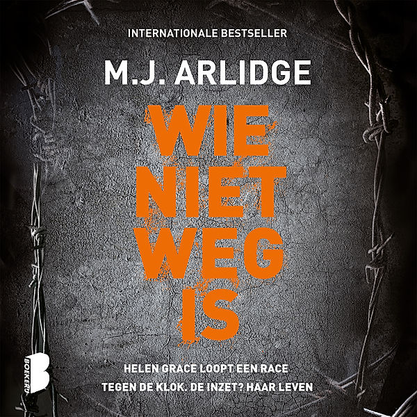 Helen Grace - 6 - Wie niet weg is, M.J. ARLIDGE