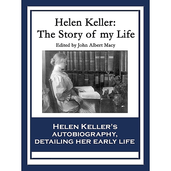 Helen Keller: The Story of My Life, Helen Keller
