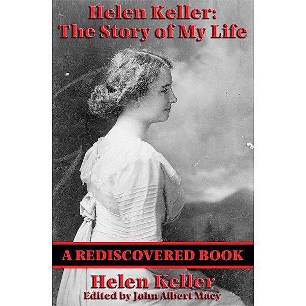Helen Keller: The Story of my Life (Rediscovered Books) / Rediscovered Books, Helen Keller