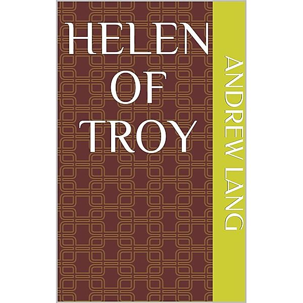 Helen of Troy, Andrew Lang