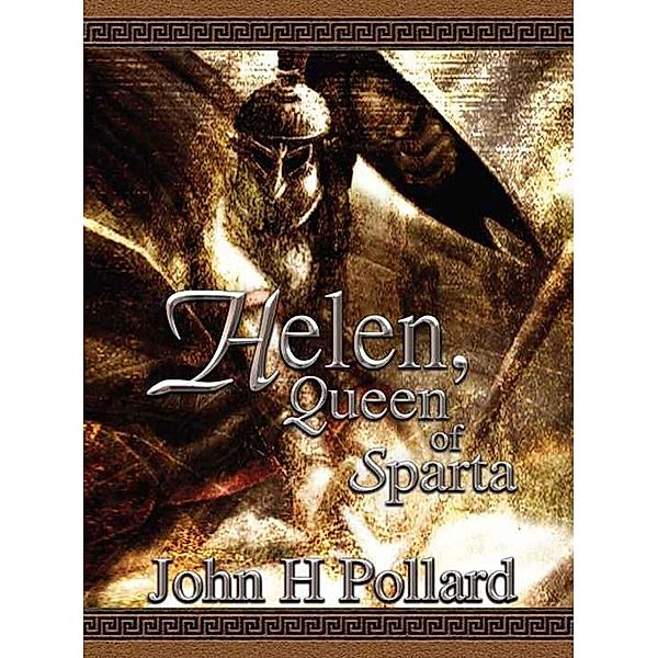 Helen, Queen of Sparta, John H Pollard