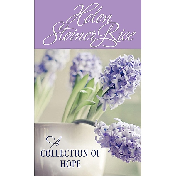 Helen Steiner Rice: A Collection of Hope, Helen Steiner Rice