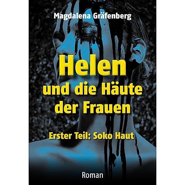 Helen und die Häute der Frauen - Erster Teil: SOKO Haut, Magdalena Gräfenberg