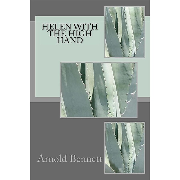 Helen with the High Hand, Arnold Bennett
