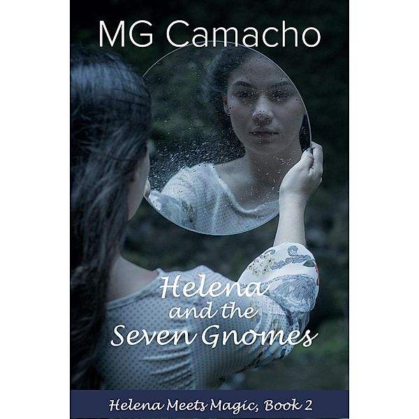 Helena and the Seven Gnomes (Helena Meets Magic, #2) / Helena Meets Magic, Mg Camacho