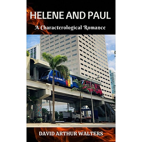 Helene and Paul - A Characterological Romance, David Arthur Walters