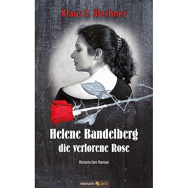 Helene Bandelberg - die verlorene Rose, Klaus S. Blechner